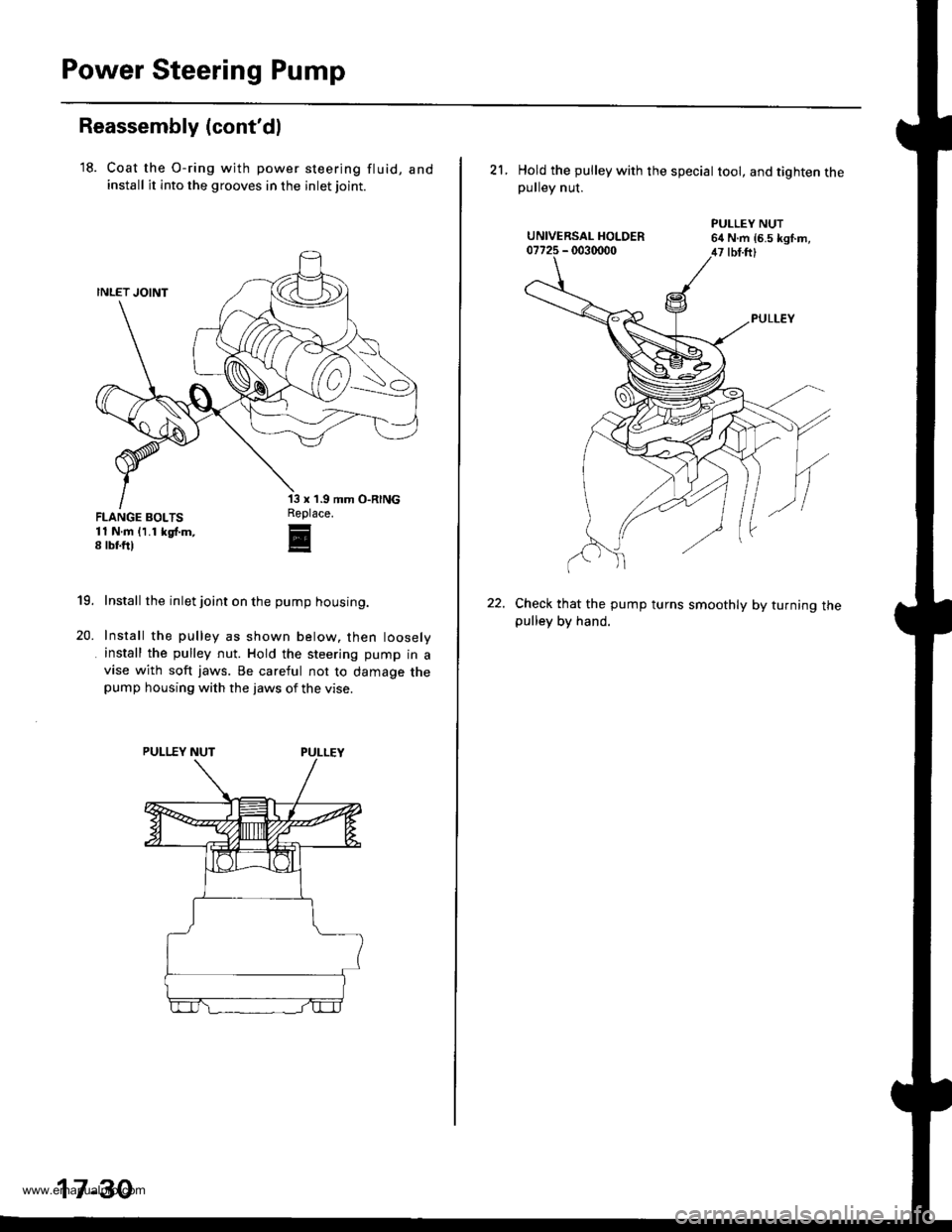 HONDA CR-V 1999 RD1-RD3 / 1.G Workshop Manual 
Power Steering Pump
Reassembly (contdl
18. Coat the O-ring wjth power steering fluid, andinstall it into the grooves in the inlet joint.
FLANGE BOLTS11 N.m 11.1 kgf.m,8 rbf.ft)
13 x 1.9
Replace.r