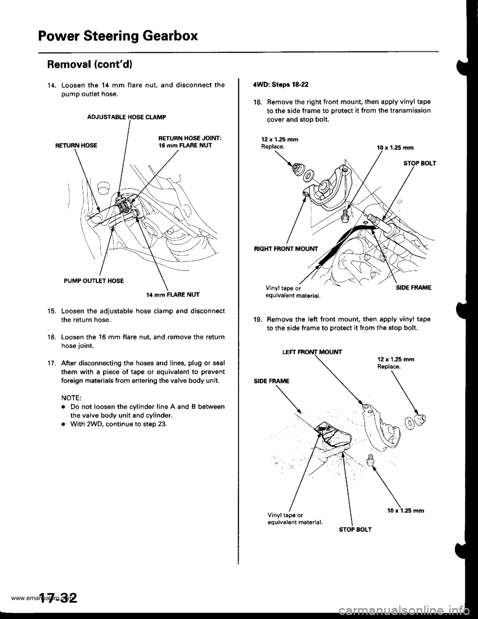 HONDA CR-V 1999 RD1-RD3 / 1.G Workshop Manual 
Power Steering Gearbox
ANUSTABLE HOSE CLAMP
Removal (contdl
14. Loosen the 14 mm flare
pump outlet hose.
nut, and disconnect the
14 mm FLARE NUT
15. Loosen the adjustable hose clamp and disconnect
