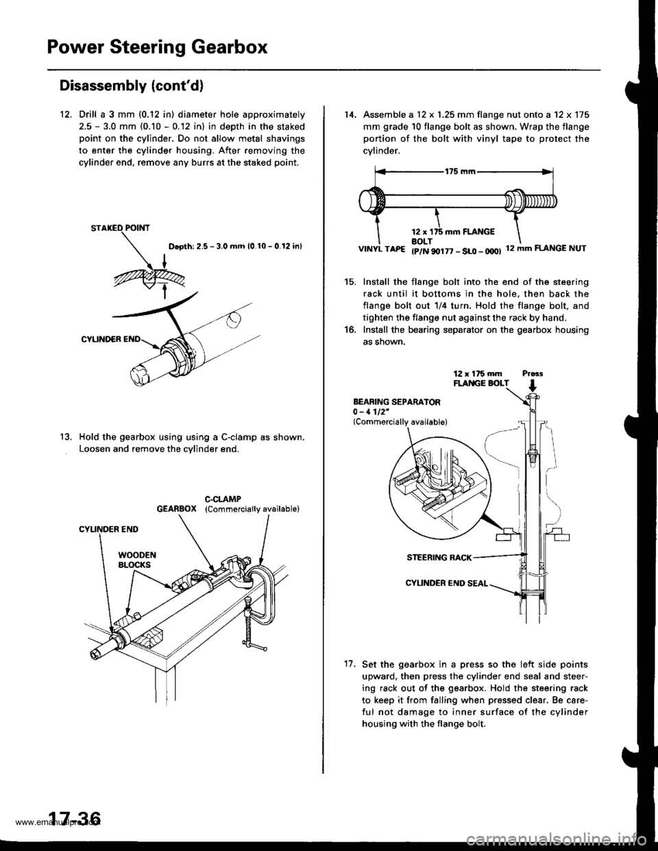 HONDA CR-V 1999 RD1-RD3 / 1.G Workshop Manual 
Power Steering Gearbox
Disassembly {contd}
12. Drill a 3 mm (0.12 in) diameter hole approximately
2.5 - 3.0 mm (0.10 - 0.12 in) in depth in the staked
point on the cylinder. Do not allow metal shavi