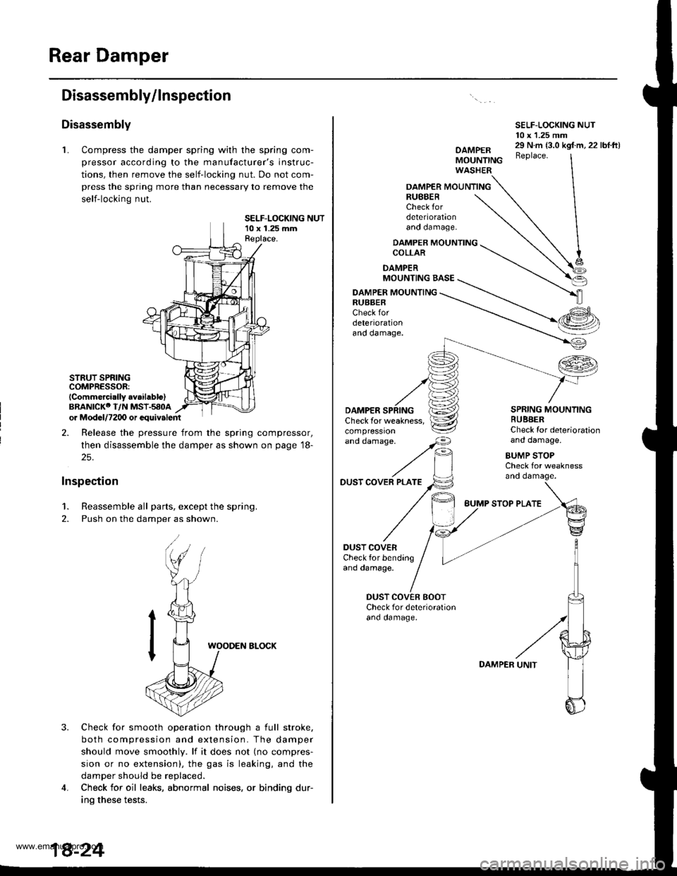 HONDA CR-V 1999 RD1-RD3 / 1.G Workshop Manual 
Rear Damper
Disassembly/lnspection
Disassembly
L Compress the damper spring with the spring com-
pressor according to the manufacturers instruc-
tions, then remove the self-locking nut. Do not com-
