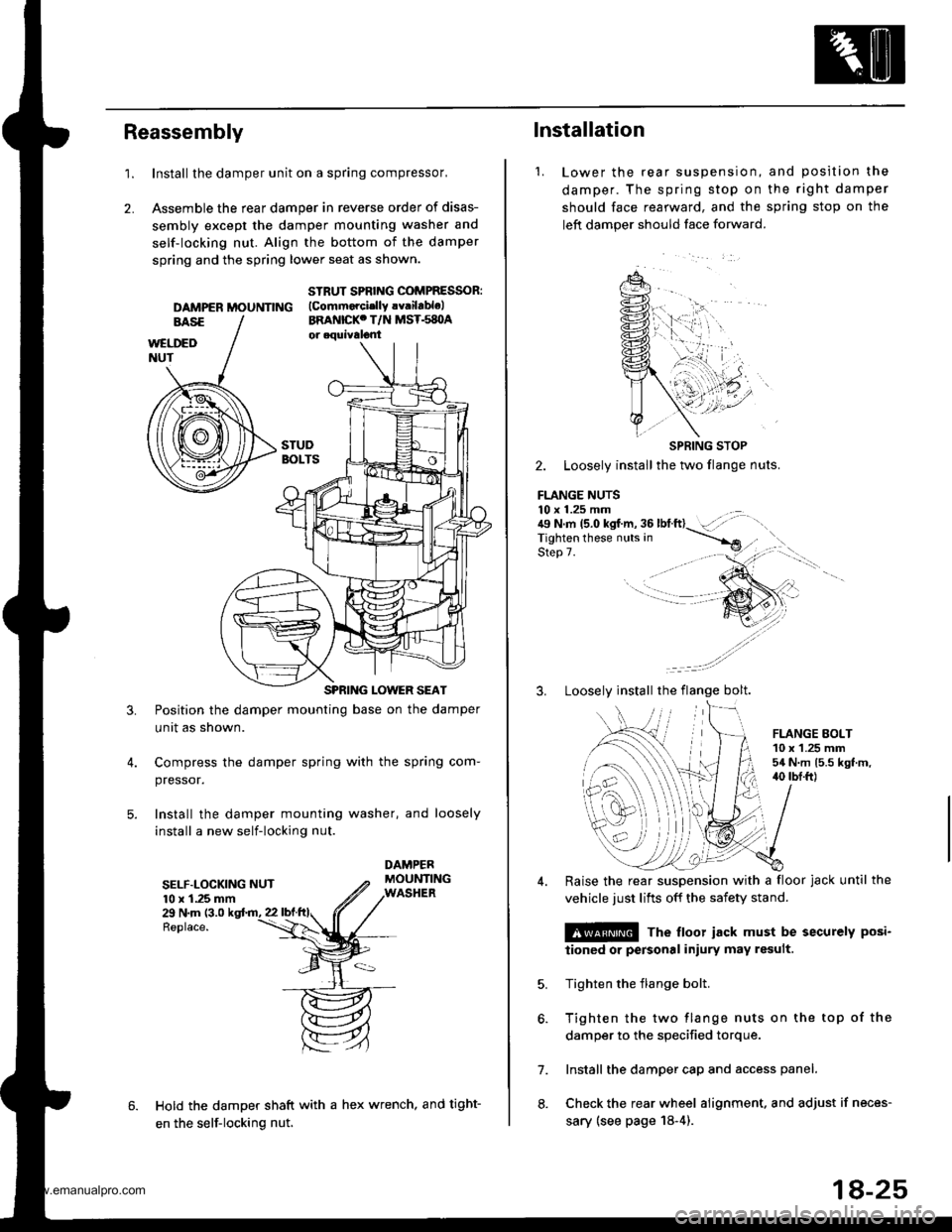 HONDA CR-V 1999 RD1-RD3 / 1.G Workshop Manual 
Reassembly
1.Install the damper unit on a spring compressor,
Assemble the rear damper in reverse order of disas-
sembly except the damper mounting washer and
self-locking nut. Align the bottom of the