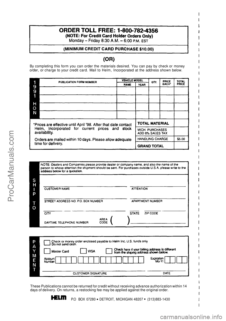 HONDA CIVIC 1991  Owners Manual 
By completing this form you can order the materials desired. You can pay by check or money
order, or charge to your credit card. Mail to Helm, Incorporated at the address shown below.
These Publicati