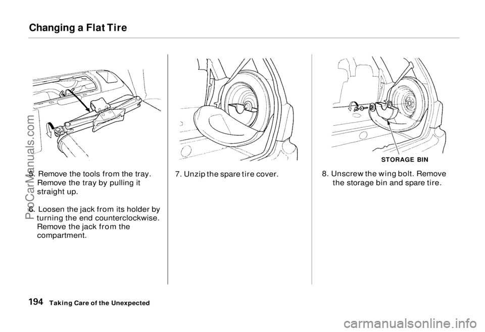 HONDA ODYSSEY 1995  Owners Manual Changing a Flat Tire

5. Remove the tools from the tray. Remove the tray by pulling it
straight up.
6. Loosen the jack from its holder by turning the end counterclockwise.Remove the jack from thecompa