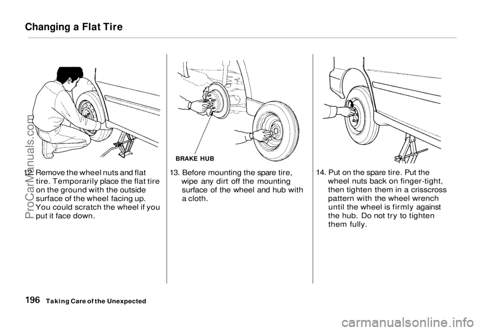 HONDA ODYSSEY 1995  Owners Manual 
Changing a Flat Tire

12. Remove the wheel nuts and flat  tire. Temporarily place the flat tire on the ground with the outside
 surface of the wheel facing up.
 You could scratch the wheel if you  pu