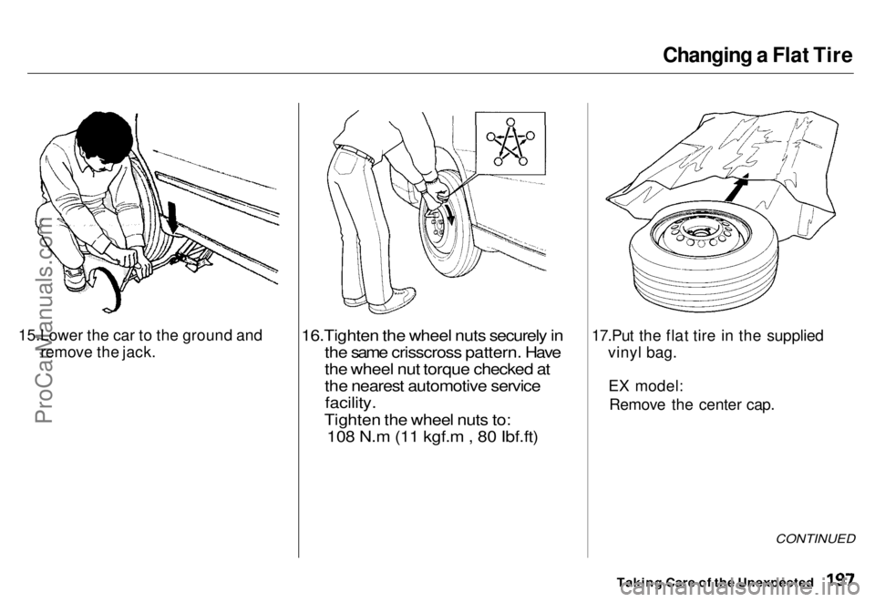 HONDA ODYSSEY 1996  Owners Manual Changing a Flat Tire
15.Lower the car to the ground and remove the jack.
 16.Tighten the wheel nuts securely in
the same crisscross pattern. Have
the wheel nut torque checked at
the nearest automotive