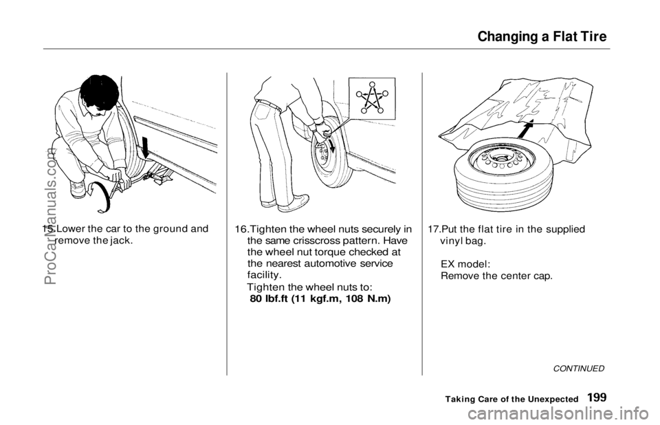 HONDA ODYSSEY 1997  Owners Manual 
Changing a Flat Tire

15.Lower the car to the ground and remove the jack.
 16.Tighten the wheel nuts securely in
the same crisscross pattern. Have
the wheel nut torque checked atthe nearest automotiv