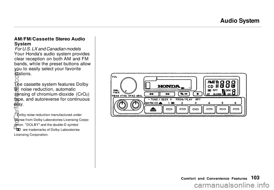 HONDA ODYSSEY 1998  Owners Manual Audio System

AM/FM/Cassette Stereo Audio
 SystemFor U.S. LX and Canadian models

Your Honda's audio system provides clear reception on both AM and FM
bands, while the preset buttons allow
you to 
