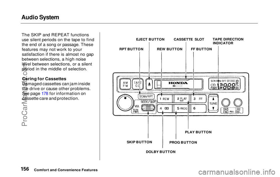 HONDA ODYSSEY 1999  Owners Manual Audio System

The SKIP and REPEAT functionsuse silent periods on the tape to find
the end of a song or passage. These
features may not work to yoursatisfaction if there is almost no gap
between select