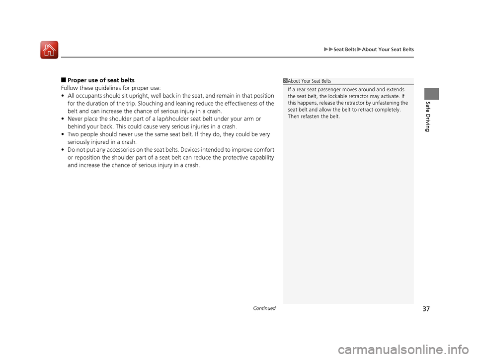 HONDA CIVIC 2016 10.G Owners Manual Continued37
uuSeat Belts uAbout Your Seat Belts
Safe Driving
■Proper use of seat belts
Follow these guidelines for proper use:
• All occupants should sit upright, well back in the seat, and remai HONDA CIVIC 2016 10.G Owners Manual Continued37
uuSeat Belts uAbout Your Seat Belts
Safe Driving
■Proper use of seat belts
Follow these guidelines for proper use:
• All occupants should sit upright, well back in the seat, and remai