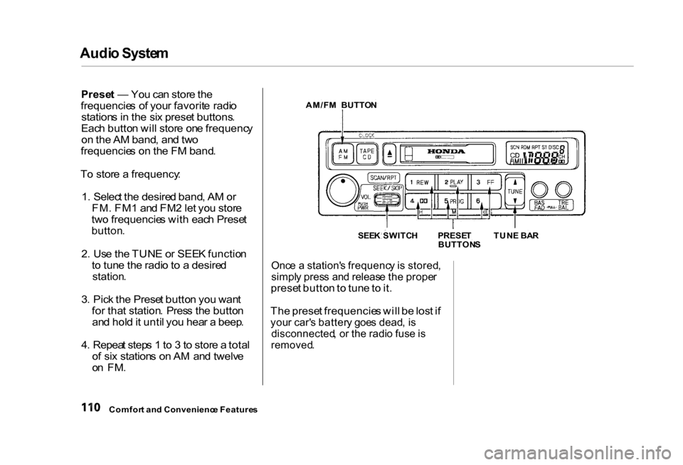 HONDA CIVIC COUPE 2000 7.G Owners Manual Audi
o Syste m
Prese t — Yo u ca n stor e th e
frequencie s o f you r favorit e radi o
station s i n th e si x prese t buttons .
Eac h butto n wil l stor e on e frequenc y
o n th e A M band , an HONDA CIVIC COUPE 2000 7.G Owners Manual Audi
o Syste m
Prese t — Yo u ca n stor e th e
frequencie s o f you r favorit e radi o
station s i n th e si x prese t buttons .
Eac h butto n wil l stor e on e frequenc y
o n th e A M band , an