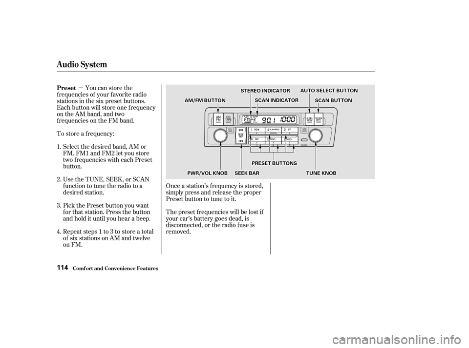 HONDA CIVIC COUPE 2002 7.G Owners Manual µYou can store the
f requencies of your f avorite radio
stations in the six preset buttons.
Each button will store one f requency
on the AM band, and two
f requencies on the FM band.
To store a f HONDA CIVIC COUPE 2002 7.G Owners Manual µYou can store the
f requencies of your f avorite radio
stations in the six preset buttons.
Each button will store one f requency
on the AM band, and two
f requencies on the FM band.
To store a f
