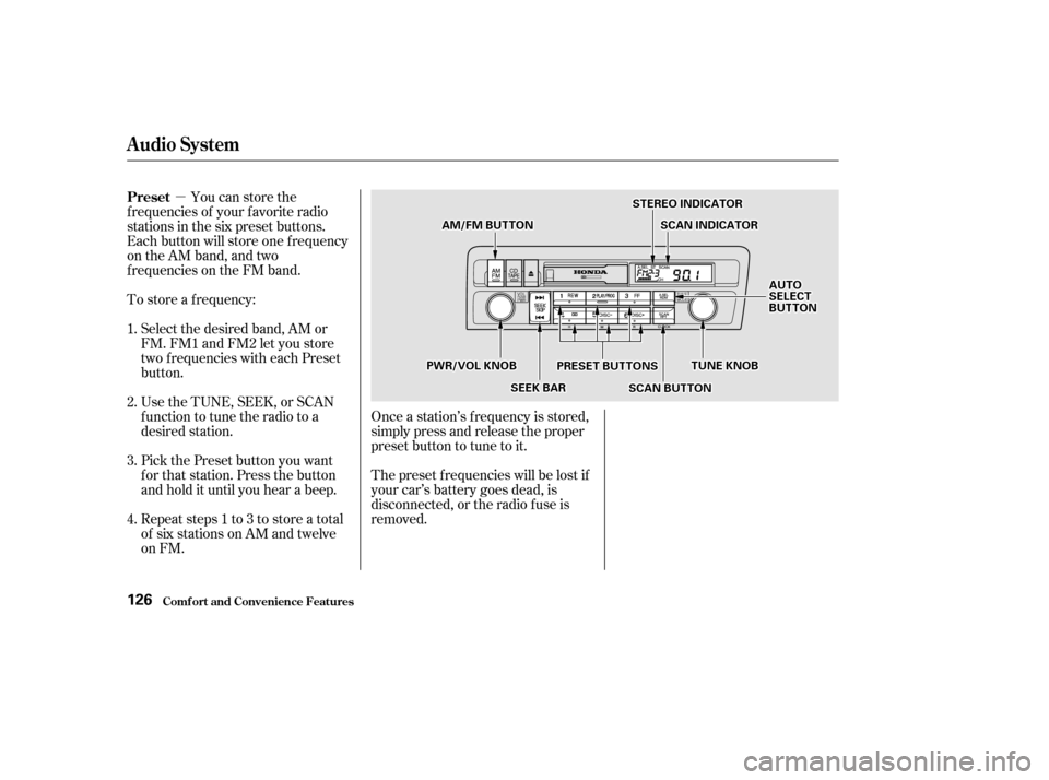 HONDA CIVIC COUPE 2002 7.G Owners Manual µYou can store the
f requencies of your f avorite radio
stations in the six preset buttons.
Each button will store one f requency
on the AM band, and two
f requencies on the FM band.
To store a f HONDA CIVIC COUPE 2002 7.G Owners Manual µYou can store the
f requencies of your f avorite radio
stations in the six preset buttons.
Each button will store one f requency
on the AM band, and two
f requencies on the FM band.
To store a f