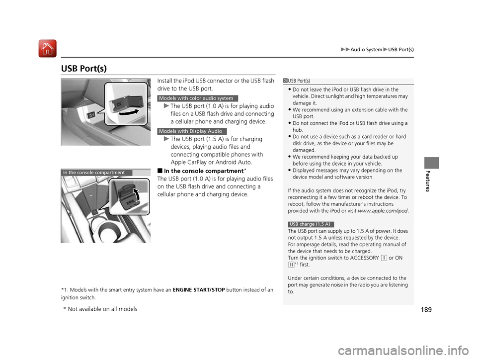 HONDA CIVIC COUPE 2016 10.G Owners Manual 189
uuAudio SystemuUSB Port(s)
Features
USB Port(s)Install the iPod USB connector or the USB flash
drive to the USB port.
uThe USB port (1.0 A) is for playing audio
files on a USB flash drive and HONDA CIVIC COUPE 2016 10.G Owners Manual 189
uuAudio SystemuUSB Port(s)
Features
USB Port(s)Install the iPod USB connector or the USB flash
drive to the USB port.
uThe USB port (1.0 A) is for playing audio
files on a USB flash drive and