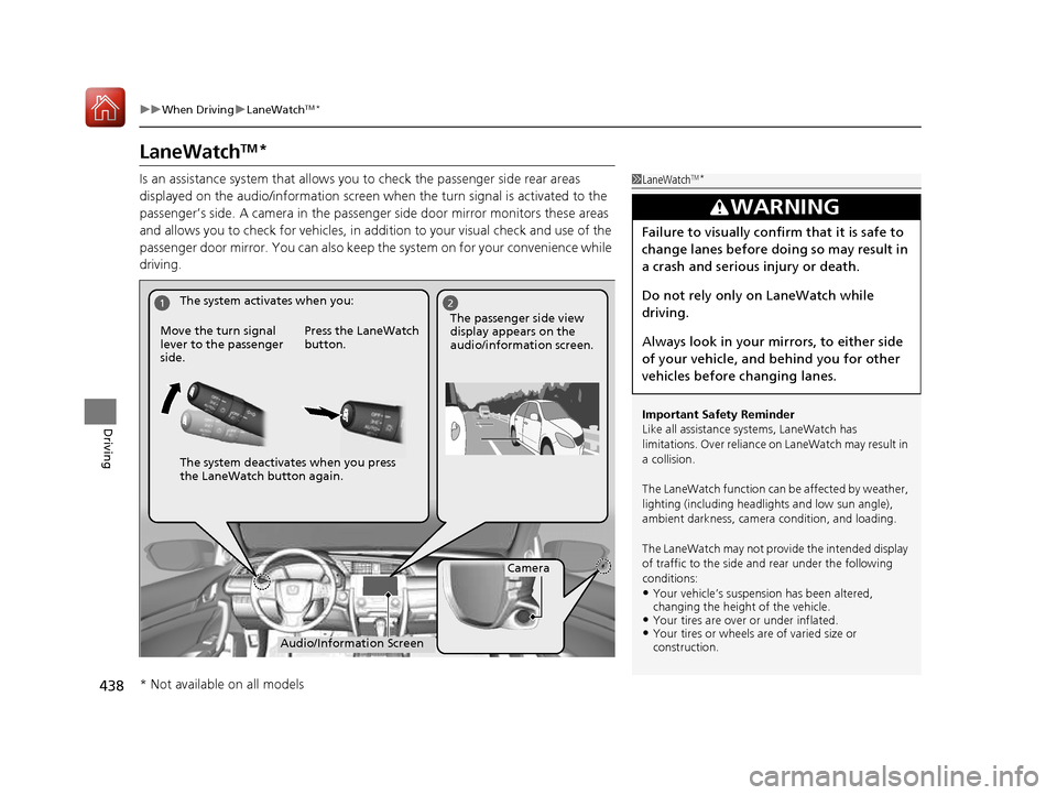 HONDA CIVIC COUPE 2016 10.G Owners Manual 438
uuWhen DrivinguLaneWatchTM
*
Driving
LaneWatch TM
*
Is an assistance system that allows y ou to check the passenger side rear areas
displayed on the audio/information screen when the turn signal HONDA CIVIC COUPE 2016 10.G Owners Manual 438
uuWhen DrivinguLaneWatchTM
*
Driving
LaneWatch TM
*
Is an assistance system that allows y ou to check the passenger side rear areas
displayed on the audio/information screen when the turn signal