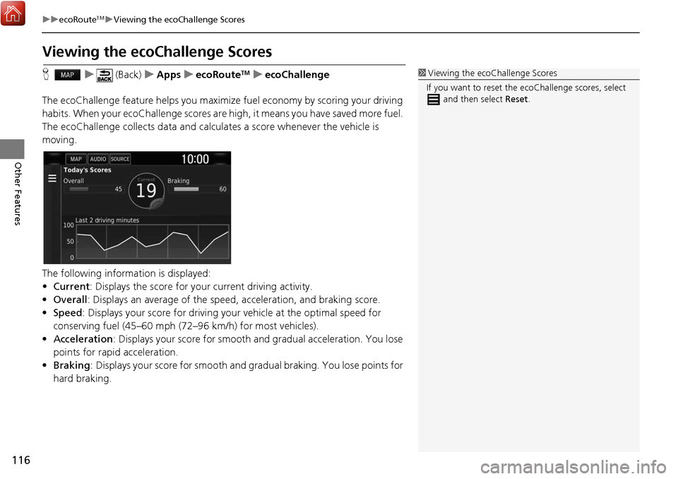 HONDA CIVIC HATCHBACK 2017 10.G Navigation Manual 116
uuecoRouteTMuViewing the ecoChallenge Scores
Other Features
Viewing the ecoChallenge Scores
H u (Back) uApps uecoRouteTMuecoChallenge
The ecoChallenge feature helps you maximize fuel economy by s HONDA CIVIC HATCHBACK 2017 10.G Navigation Manual 116
uuecoRouteTMuViewing the ecoChallenge Scores
Other Features
Viewing the ecoChallenge Scores
H u (Back) uApps uecoRouteTMuecoChallenge
The ecoChallenge feature helps you maximize fuel economy by s