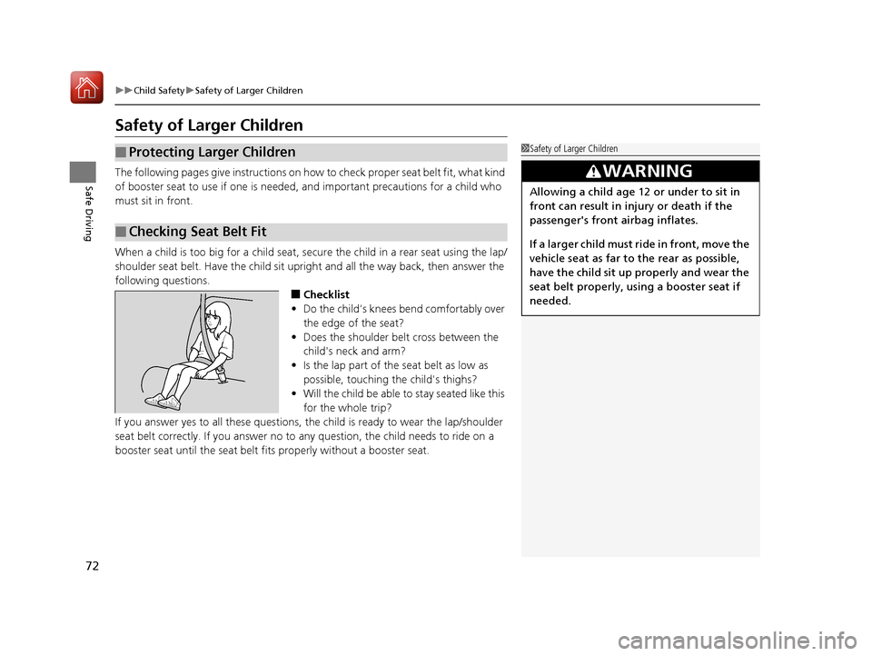 HONDA CIVIC HATCHBACK 2017 10.G Owners Manual 72
uuChild Safety uSafety of Larger Children
Safe Driving
Safety of Larger Children
The following pages give instructions on how to check proper seat belt fit, what kind
of booster seat to use if on HONDA CIVIC HATCHBACK 2017 10.G Owners Manual 72
uuChild Safety uSafety of Larger Children
Safe Driving
Safety of Larger Children
The following pages give instructions on how to check proper seat belt fit, what kind
of booster seat to use if on