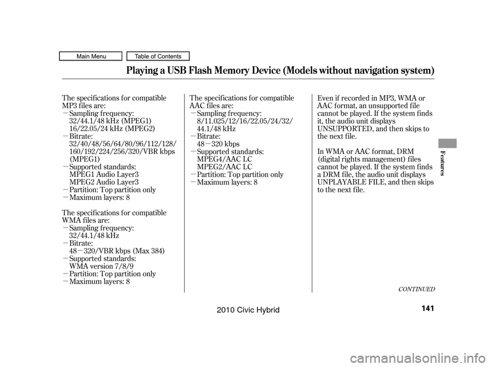 HONDA CIVIC HYBRID 2010 8.G Owners Manual µµ
µ
µ
µ
µ
µ
µ
µ
µ µ
µ
µ
µ
µ
µ
µ The specif ications f or compatible
MP3 f iles are: Bitrate:
32/40/48/56/64/80/96/112/128/
160/192/224/256/320/VBR kbps
(MPEG1)
Suppo HONDA CIVIC HYBRID 2010 8.G Owners Manual µµ
µ
µ
µ
µ
µ
µ
µ
µ µ
µ
µ
µ
µ
µ
µ The specif ications f or compatible
MP3 f iles are: Bitrate:
32/40/48/56/64/80/96/112/128/
160/192/224/256/320/VBR kbps
(MPEG1)
Suppo