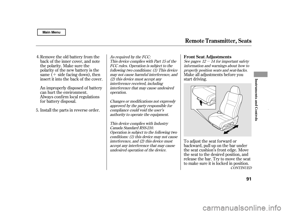 HONDA CIVIC HYBRID 2011 8.G Owners Manual µ
´To adjust the seat f orward or
backward, pull up on the bar under
the seat cushion’s f ront edge. Move
the seat to the desired position, and
releasethebar.Trytomovetheseat
to make sure it is HONDA CIVIC HYBRID 2011 8.G Owners Manual µ
´To adjust the seat f orward or
backward, pull up on the bar under
the seat cushion’s f ront edge. Move
the seat to the desired position, and
releasethebar.Trytomovetheseat
to make sure it is