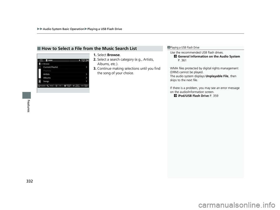 HONDA CIVIC 2023  Owners Manual uuAudio System Basic Operation uPlaying a USB Flash Drive
332
Features
1. Select  Browse .
2. Select a search catego ry (e.g., Artists, 
Albums, etc.).
3. Continue making selections until you find 
th