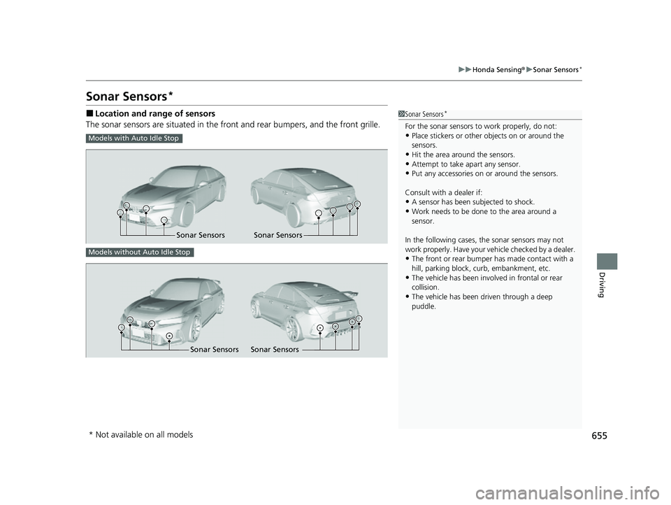 HONDA CIVIC 2023 Owners Manual 655
uuHonda Sensing ®u Sonar Sensors*
Driving
Sonar Sensors*
■Location and range of sensors
The sonar sensors are situated in the front and rear bumpers, and the front grille.1Sonar Sensors*
For t HONDA CIVIC 2023 Owners Manual 655
uuHonda Sensing ®u Sonar Sensors*
Driving
Sonar Sensors*
■Location and range of sensors
The sonar sensors are situated in the front and rear bumpers, and the front grille.1Sonar Sensors*
For t
