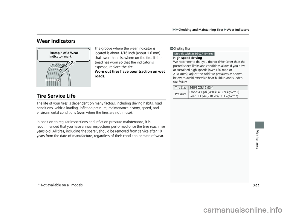 HONDA CIVIC 2023 Owners Manual 741
uuChecking and Maintaining Tires uWear Indicators
Maintenance
Wear Indicators
The groove where the wear indicator is
located is about 1/16 inch (about 1.6 mm)
shallower than elsewher e on the ti HONDA CIVIC 2023 Owners Manual 741
uuChecking and Maintaining Tires uWear Indicators
Maintenance
Wear Indicators
The groove where the wear indicator is
located is about 1/16 inch (about 1.6 mm)
shallower than elsewher e on the ti