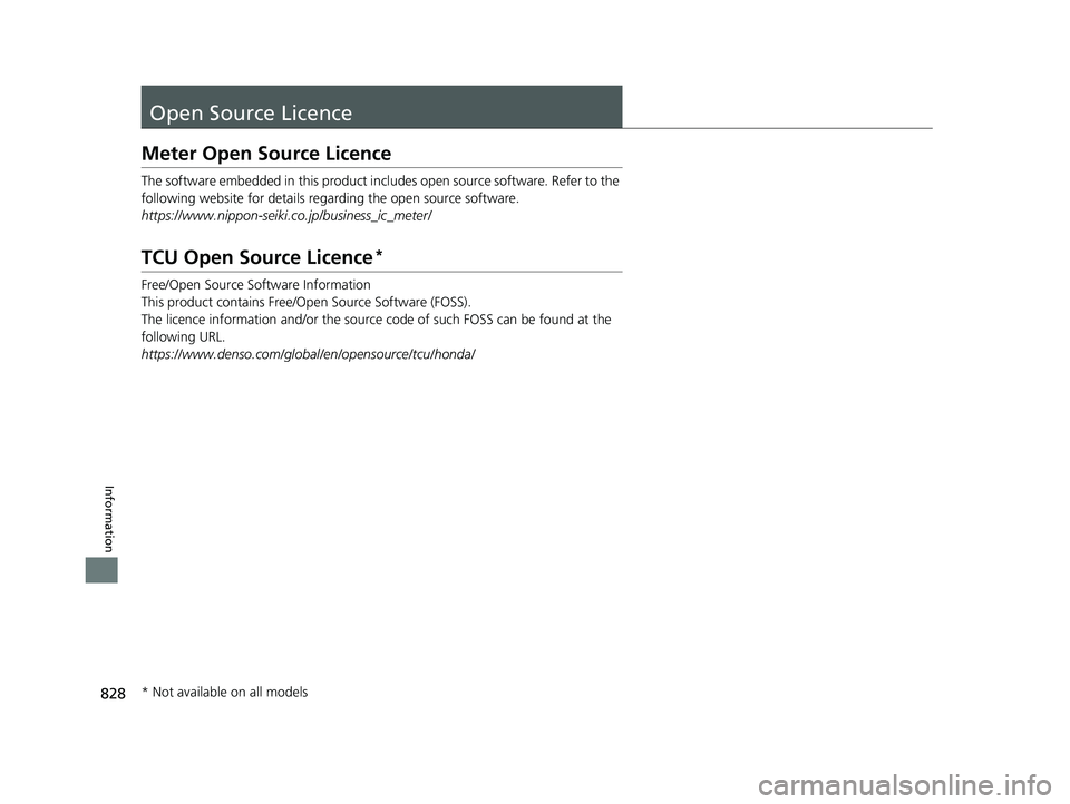 HONDA CIVIC 2023  Owners Manual 828
Information
Open Source Licence
Meter Open Source Licence
The software embedded in this product includes open source software. Refer to the 
following website for details rega rding the open sourc
