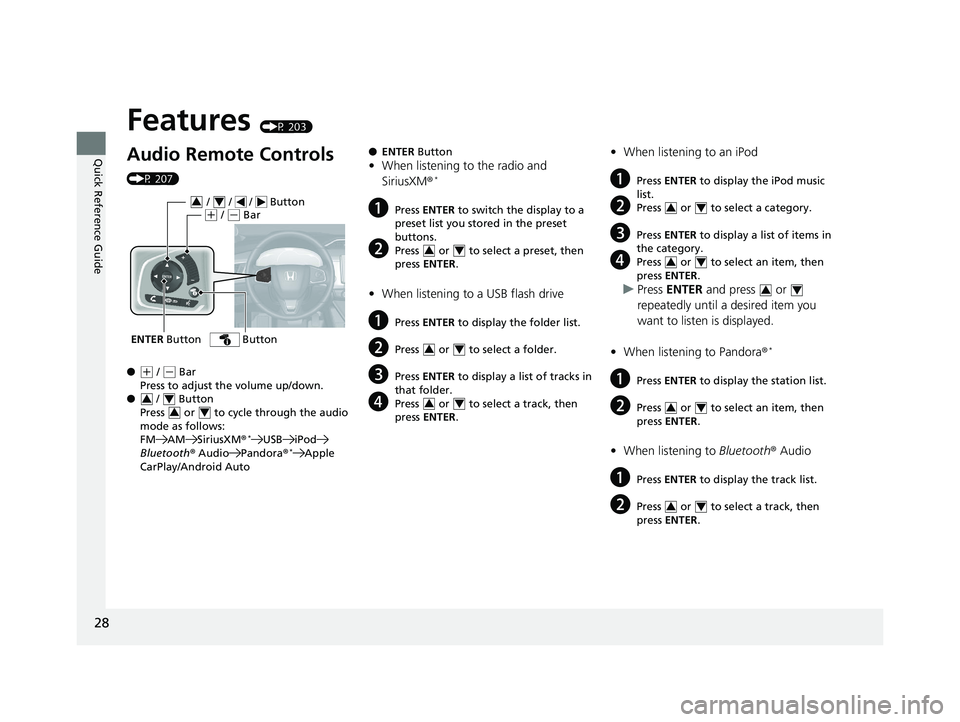 HONDA CLARITY PLUG IN HYBRID 2018 Owners Manual 28
Quick Reference Guide Features (P 203)
Audio Remote Controls (P 207)
● ( +
/ ( -
Bar
Press to adjust the volume up/down.
● / Button
Press or to cycle through the audio
mode as foll HONDA CLARITY PLUG IN HYBRID 2018 Owners Manual 28
Quick Reference Guide Features (P 203)
Audio Remote Controls (P 207)
● ( +
/ ( -
Bar
Press to adjust the volume up/down.
● / Button
Press or to cycle through the audio
mode as foll
