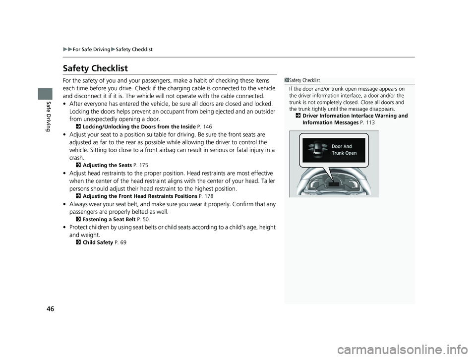 HONDA CLARITY PLUG IN HYBRID 2018 Owners Manual 46 uu For Safe Driving u Safety Checklist
Safe Driving Safety Checklist For the safety of you and your passenge rs, make a habit of checking these items
each time before you drive. Check if the ch ar HONDA CLARITY PLUG IN HYBRID 2018 Owners Manual 46 uu For Safe Driving u Safety Checklist
Safe Driving Safety Checklist For the safety of you and your passenge rs, make a habit of checking these items
each time before you drive. Check if the ch ar
