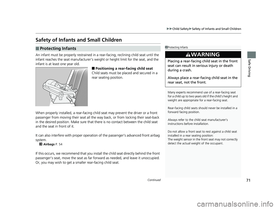 HONDA CLARITY PLUG IN HYBRID 2018 Owners Manual 71uu Child Safety u Safety of Infants and Small Children
Continued
Safe Driving
Safety of Infants and Small Children An infant must be properly restrained in a rear-facing, reclining child seat until HONDA CLARITY PLUG IN HYBRID 2018 Owners Manual 71uu Child Safety u Safety of Infants and Small Children
Continued
Safe Driving
Safety of Infants and Small Children An infant must be properly restrained in a rear-facing, reclining child seat until