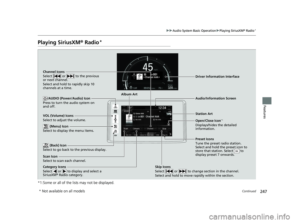 HONDA CLARITY PLUG IN HYBRID 2019 Owners Manual 247uu Audio System Basic Operation u Playing SiriusXM ® Radio *
Continued
Features
Playing SiriusXM ® Radio *
*1:Some or all of the lists may not be displayed. VOL (Volume) Icons
Select to adjust HONDA CLARITY PLUG IN HYBRID 2019 Owners Manual 247uu Audio System Basic Operation u Playing SiriusXM ® Radio *
Continued
Features
Playing SiriusXM ® Radio *
*1:Some or all of the lists may not be displayed. VOL (Volume) Icons
Select to adjust