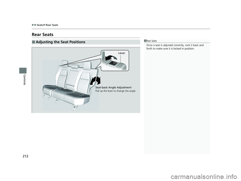 HONDA CRV 2022  Owners Manual 212
uuSeats uRear Seats
Controls
Rear Seats
■Adjusting the Seat Positions1Rear Seats
Once a seat is adjusted co rrectly, rock it back and 
forth to make sure it is locked in position.
Lever
Seat-bac