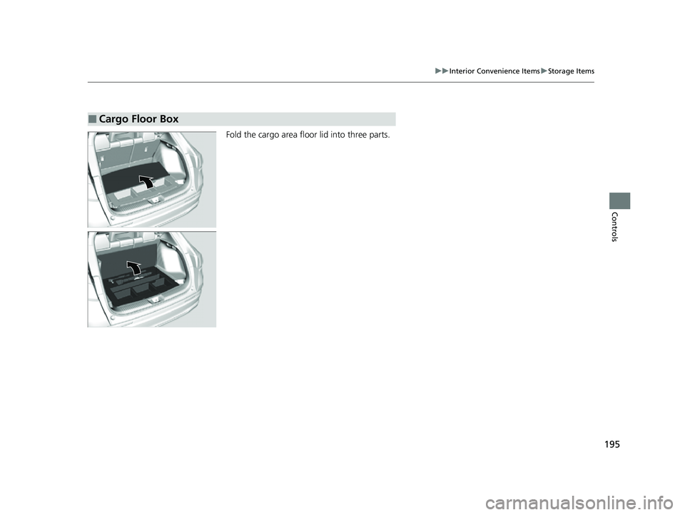 HONDA HRV 2023  Owners Manual 195
uuInterior Convenience Items uStorage Items
Controls
Fold the cargo area floor lid into three parts.
■Cargo Floor Box
23 HR-V-313V06000_01.book  195 ページ  ２０２２年４月４日　月