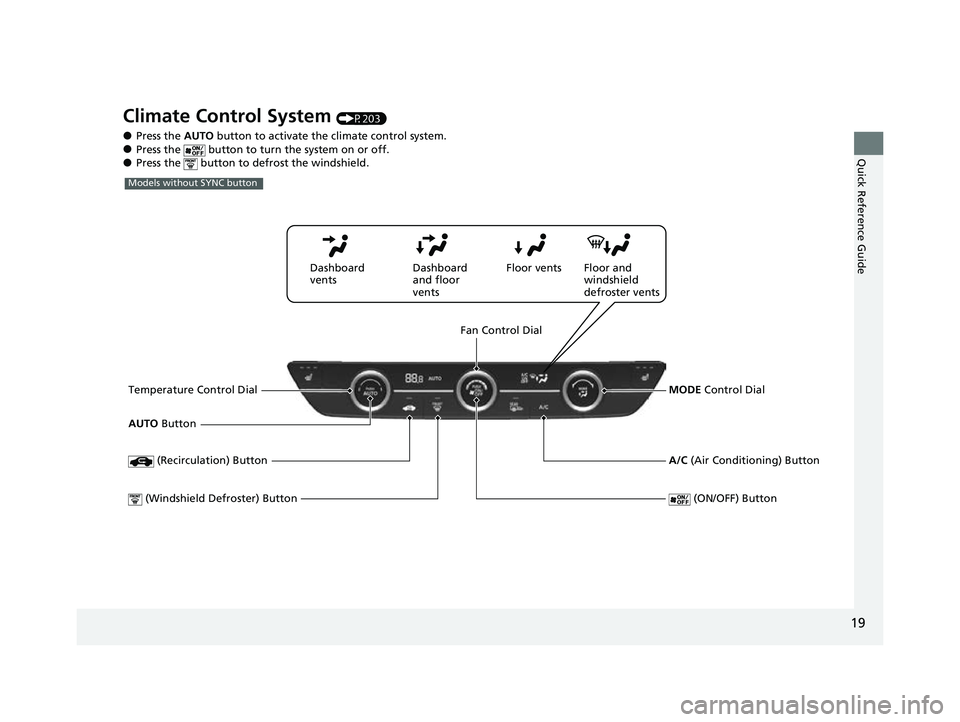 HONDA HRV 2023  Owners Manual 19
Quick Reference Guide
Climate Control System (P203)
●Press the AUTO button to activate th e climate control system.●Press the   button to turn the system on or off.●Press the   button to de f
