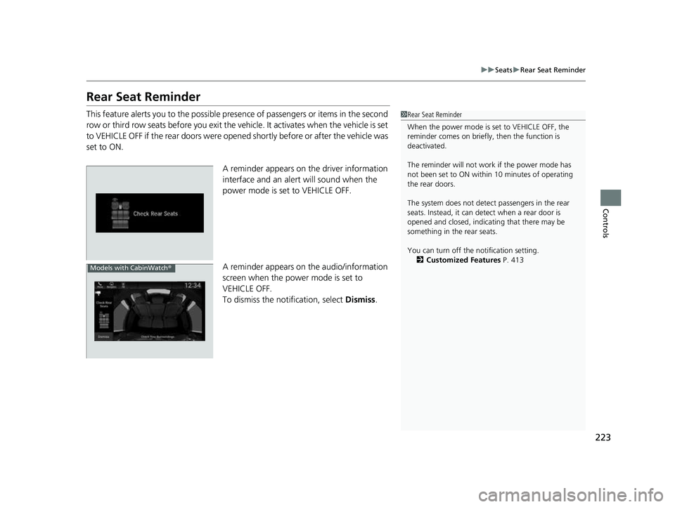 HONDA ODYSSEY 2023 Owners Manual 223
uuSeats uRear Seat Reminder
Controls
Rear Seat Reminder
This feature alerts you to th e possible presence of passengers or items in the second
row or third row seats before you exit the ve hicle. HONDA ODYSSEY 2023 Owners Manual 223
uuSeats uRear Seat Reminder
Controls
Rear Seat Reminder
This feature alerts you to th e possible presence of passengers or items in the second
row or third row seats before you exit the ve hicle.