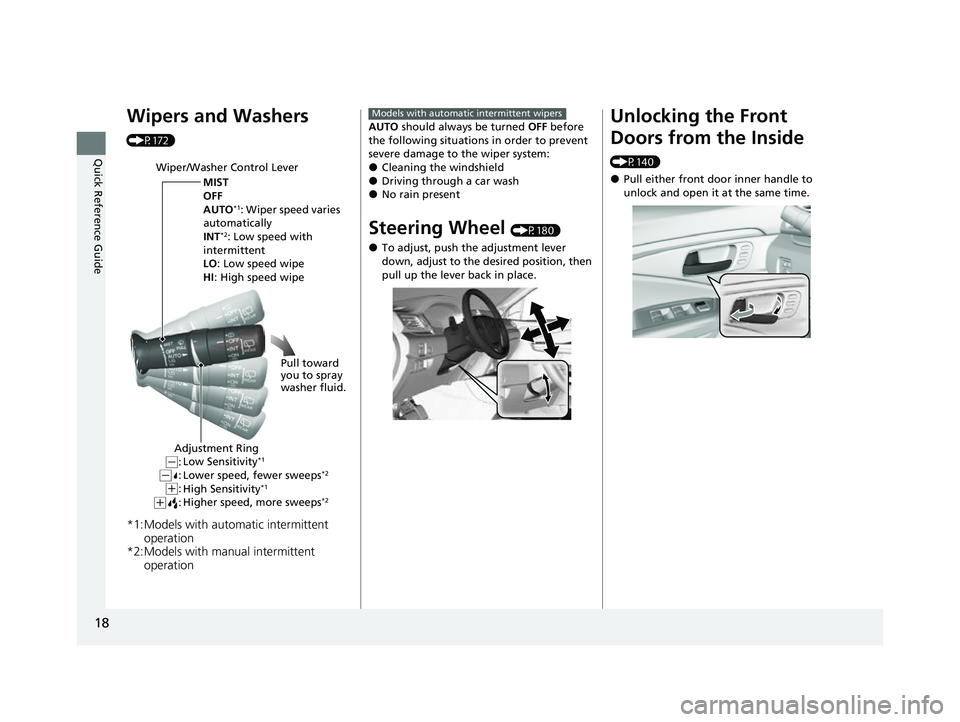 HONDA PASSPORT 2023 Owners Manual 18
Quick Reference Guide
Wipers and Washers
(P172)
*1:Models with automatic intermittent operation
*2:Models with manual intermittent operation
Wiper/Washer Control Lever
MIST
OFF
AUTO
*1: Wiper spe HONDA PASSPORT 2023 Owners Manual 18
Quick Reference Guide
Wipers and Washers
(P172)
*1:Models with automatic intermittent operation
*2:Models with manual intermittent operation
Wiper/Washer Control Lever
MIST
OFF
AUTO
*1: Wiper spe