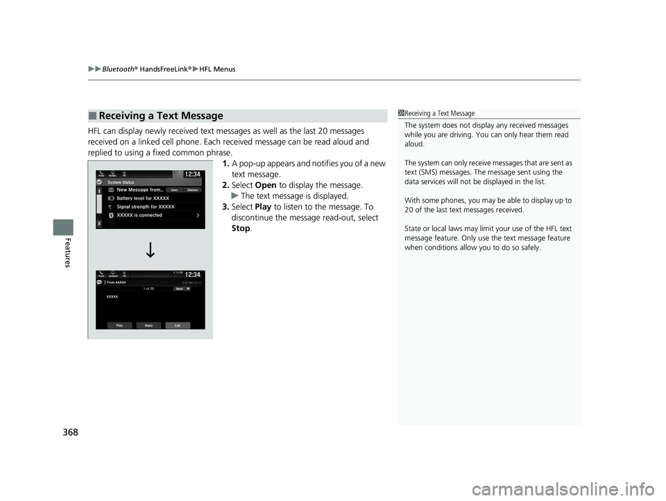 HONDA PASSPORT 2023 Owners Manual uuBluetooth ® HandsFreeLink ®u HFL Menus
368
Features
HFL can display newly received text messa ges as well as the last 20 messages
received on a linked cell phone. Each received message can be r HONDA PASSPORT 2023 Owners Manual uuBluetooth ® HandsFreeLink ®u HFL Menus
368
Features
HFL can display newly received text messa ges as well as the last 20 messages
received on a linked cell phone. Each received message can be r