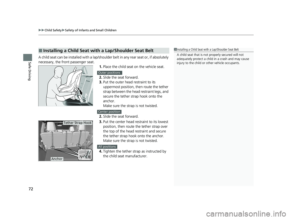 HONDA PASSPORT 2023 Owners Manual uuChild Safety uSafety of Infants and Small Children
72
Safe DrivingA child seat can be installed with a lap/should er belt in any rear seat or, if absolutely
necessary, the front passenger seat. 1.P HONDA PASSPORT 2023 Owners Manual uuChild Safety uSafety of Infants and Small Children
72
Safe DrivingA child seat can be installed with a lap/should er belt in any rear seat or, if absolutely
necessary, the front passenger seat. 1.P