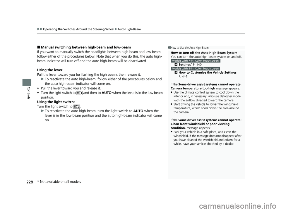 HONDA PILOT 2023  Owners Manual uuOperating the Switches Around the Steering Wheel uAuto High-Beam
228
Controls
■Manual switching between high-beam and low-beam
If you want to manually switch the headlights between high beam and l