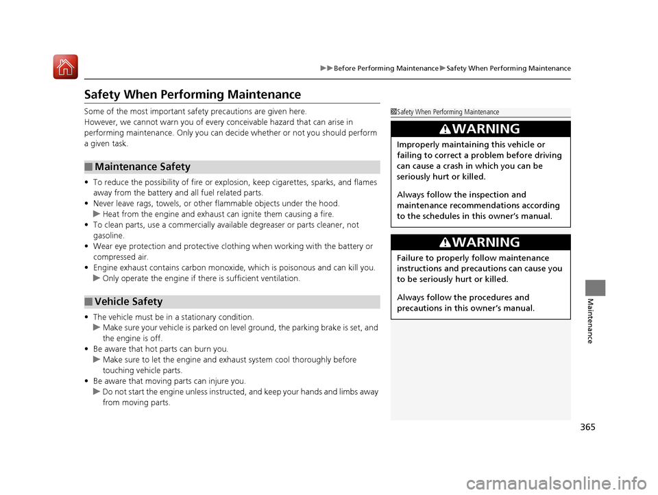 HONDA FIT 2017 3.G Owners Manual 365
uuBefore Performing Maintenance uSafety When Performing Maintenance
Maintenance
Safety When Performing Maintenance
Some of the most important safe ty precautions are given here.
However, we cannot HONDA FIT 2017 3.G Owners Manual 365
uuBefore Performing Maintenance uSafety When Performing Maintenance
Maintenance
Safety When Performing Maintenance
Some of the most important safe ty precautions are given here.
However, we cannot