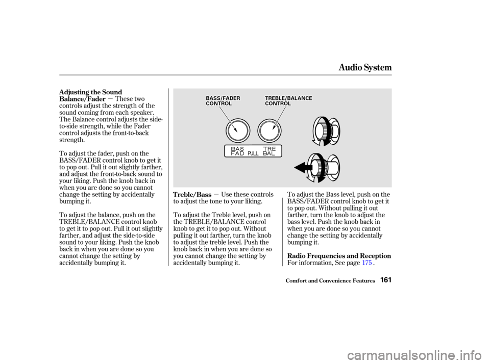 HONDA ODYSSEY 2002 RA6-RA9 / 2.G Owners Manual µµ
These two
controls adjust the strength of the
sound coming f rom each speaker.
The Balance control adjusts the side-
to-side strength, while the Fader
control adjusts the f ront-to-back
strengt HONDA ODYSSEY 2002 RA6-RA9 / 2.G Owners Manual µµ
These two
controls adjust the strength of the
sound coming f rom each speaker.
The Balance control adjusts the side-
to-side strength, while the Fader
control adjusts the f ront-to-back
strengt