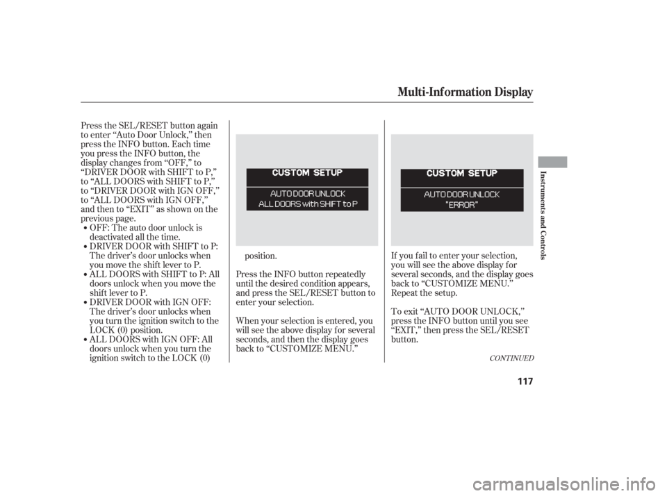 HONDA ODYSSEY 2006 RB1-RB2 / 3.G Owners Manual If you f ail to enter your selection,
you will see the above display f or
several seconds, and the display goes
back to ‘‘CUSTOMIZE MENU.’’
Repeat the setup.
To exit ‘‘AUTO DOOR UNLOCK,’ HONDA ODYSSEY 2006 RB1-RB2 / 3.G Owners Manual If you f ail to enter your selection,
you will see the above display f or
several seconds, and the display goes
back to ‘‘CUSTOMIZE MENU.’’
Repeat the setup.
To exit ‘‘AUTO DOOR UNLOCK,’