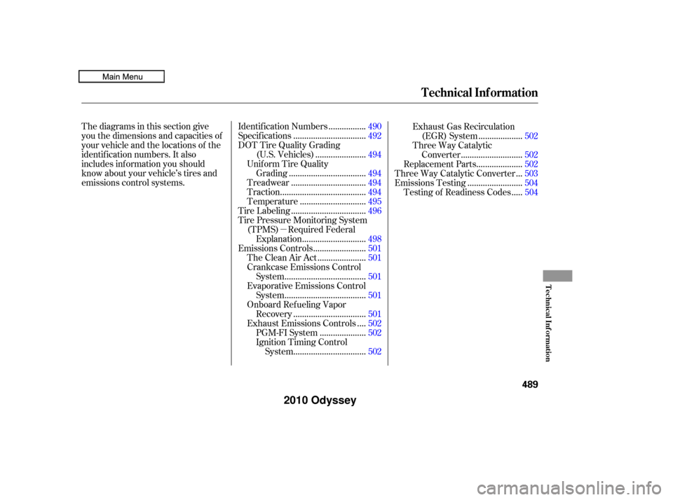 HONDA ODYSSEY 2010 RB3-RB4 / 4.G Owners Manual µ
Thediagramsinthissectiongive
you the dimensions and capacities of
your vehicle and the locations of the
identif ication numbers. It also
includes inf ormation you should
know about your vehicle’ HONDA ODYSSEY 2010 RB3-RB4 / 4.G Owners Manual µ
Thediagramsinthissectiongive
you the dimensions and capacities of
your vehicle and the locations of the
identif ication numbers. It also
includes inf ormation you should
know about your vehicle’
