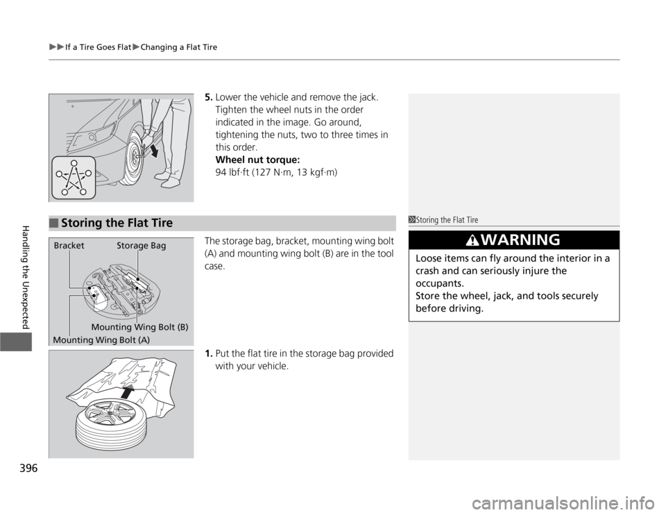 HONDA ODYSSEY 2012 RB3-RB4 / 4.G Owners Manual uuIf a Tire Goes FlatuChanging a Flat Tire
396Handling the Unexpected
5.Lower the vehicle and remove the jack. 
Tighten the wheel nuts in the order 
indicated in the image. Go around, 
tightening the 