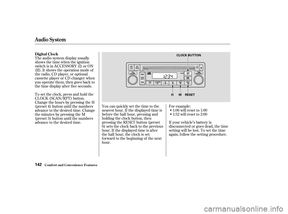 HONDA PILOT 2003 1.G Owners Manual The audio system display usually
shows the time when the ignition
switch is in ACCESSORY (I) or ON
(II). It shows the operation mode of
the radio, CD player, or optional
cassette player or CD changer HONDA PILOT 2003 1.G Owners Manual The audio system display usually
shows the time when the ignition
switch is in ACCESSORY (I) or ON
(II). It shows the operation mode of
the radio, CD player, or optional
cassette player or CD changer
