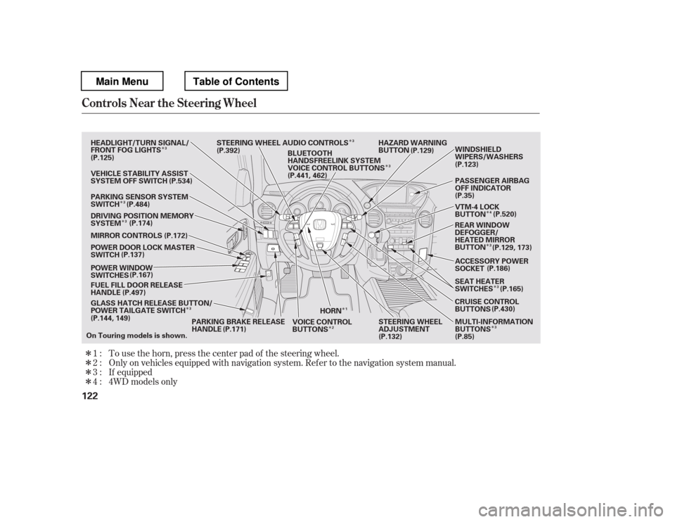 HONDA PILOT 2012 2.G Owners Manual Î
Î
Î
Î Î
Î
Î Î
Î
Î
Î
Î
Î ÎÎÎTo use the horn, press the center pad of the steering wheel.
Only on vehicles equipped with navigation system. Ref er to the navigati
on s HONDA PILOT 2012 2.G Owners Manual Î
Î
Î
Î Î
Î
Î Î
Î
Î
Î
Î
Î ÎÎÎTo use the horn, press the center pad of the steering wheel.
Only on vehicles equipped with navigation system. Ref er to the navigati
on s