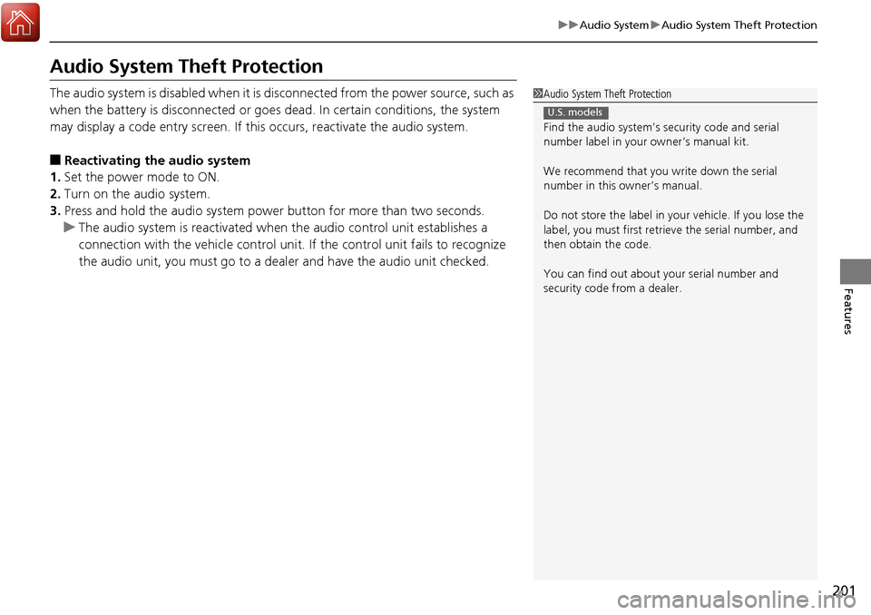 HONDA RIDGELINE 2017 2.G Owners Manual 201
uuAudio System uAudio System Theft Protection
Features
Audio System Theft Protection
The audio system is disabled when it is disconnected from the power source, such as
when the battery is disco HONDA RIDGELINE 2017 2.G Owners Manual 201
uuAudio System uAudio System Theft Protection
Features
Audio System Theft Protection
The audio system is disabled when it is disconnected from the power source, such as
when the battery is disco