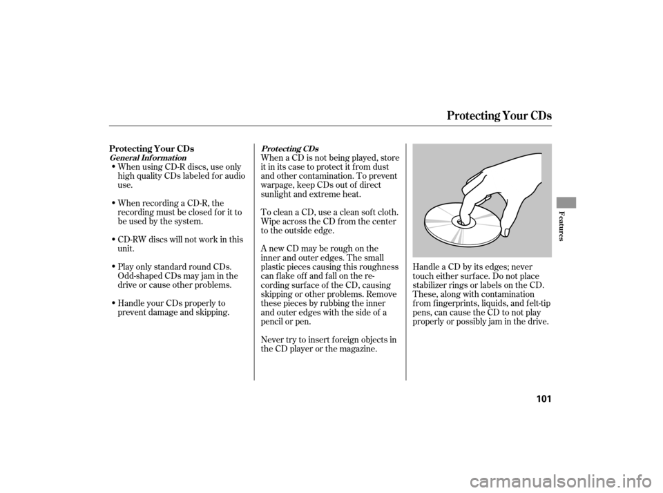 HONDA S2000 2007 2.G Owners Manual When using CD-R discs, use only
high quality CDs labeled f or audio
use.
When recording a CD-R, the
recording must be closed f or it to
be used by the system.
CD-RW discs will not work in this
unit.
P HONDA S2000 2007 2.G Owners Manual When using CD-R discs, use only
high quality CDs labeled f or audio
use.
When recording a CD-R, the
recording must be closed f or it to
be used by the system.
CD-RW discs will not work in this
unit.
P