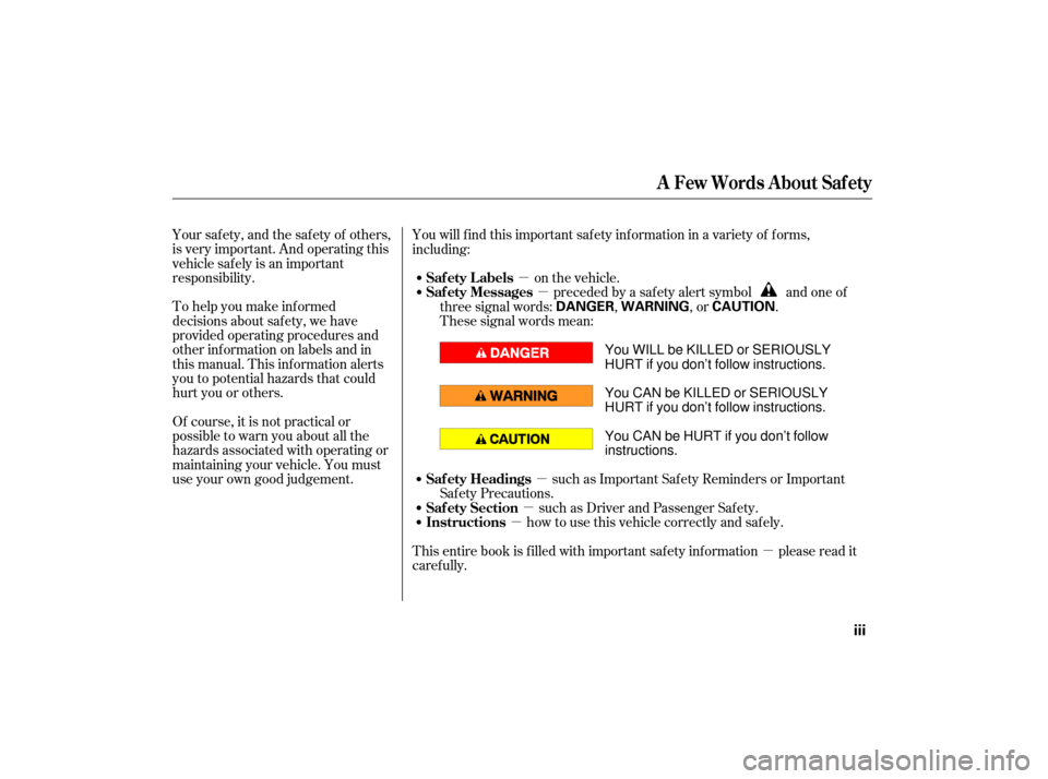 HONDA S2000 2007 2.G Owners Manual µ
µ
µ µµ
µ
Your safety, and the safety of others,
is very important. And operating this
vehicle safely is an important
responsibility.
To help you make inf ormed
decisions about saf ety, w HONDA S2000 2007 2.G Owners Manual µ
µ
µ µµ
µ
Your safety, and the safety of others,
is very important. And operating this
vehicle safely is an important
responsibility.
To help you make inf ormed
decisions about saf ety, w