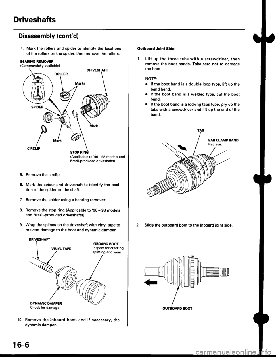 HONDA CIVIC 1999 6.G Workshop Manual Driveshafts
Disassembly (contdl
4. Mark the rollers and spider to identify the locations
of the rollers on the sDider, then remove the rollers.
B€ARING REMOVER{Commerciallv available}
STOP RING(App HONDA CIVIC 1999 6.G Workshop Manual Driveshafts
Disassembly (contdl
4. Mark the rollers and spider to identify the locations
of the rollers on the sDider, then remove the rollers.
B€ARING REMOVER{Commerciallv available}
STOP RING(App