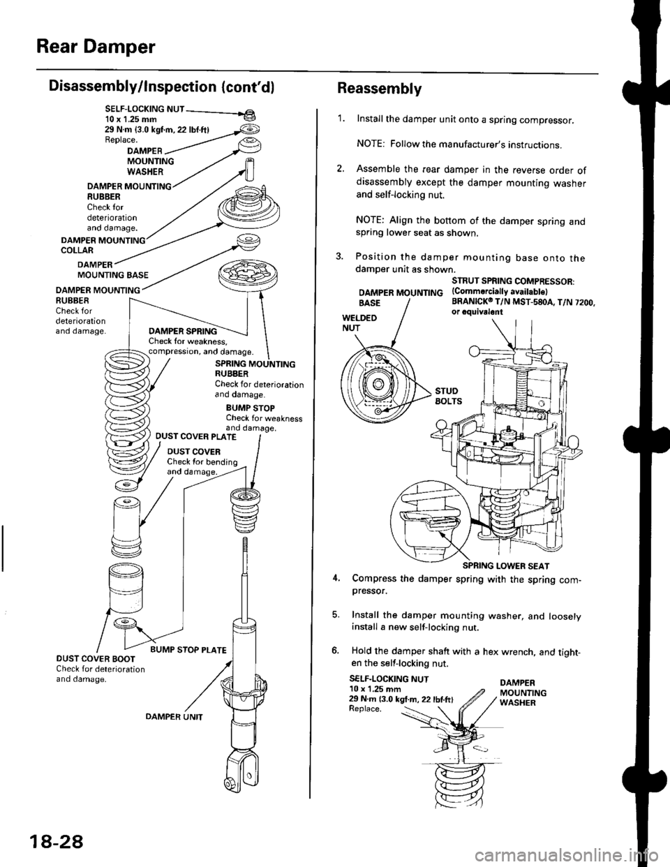 HONDA CIVIC 1998 6.G Workshop Manual Rear Damper
Disassembly/lnspection (contdl
SELF-LOCK|NG NUT - el10 x 1.25 mm v
29 N.m {3.0 kstm, 22 lbf.ftlReplace.
DAMPEBMOUNTINGWASHER
DAMPER MOUNTING8U8BERCheck tordeteriorationano oamage.
DAMPER HONDA CIVIC 1998 6.G Workshop Manual Rear Damper
Disassembly/lnspection (contdl
SELF-LOCK|NG NUT - el10 x 1.25 mm v
29 N.m {3.0 kstm, 22 lbf.ftlReplace.
DAMPEBMOUNTINGWASHER
DAMPER MOUNTING8U8BERCheck tordeteriorationano oamage.
DAMPER